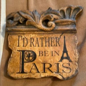 I’d Rather be in Paris wall plaque
